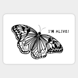 Butterfly - I'm Alive! - animal ink art design on white Magnet